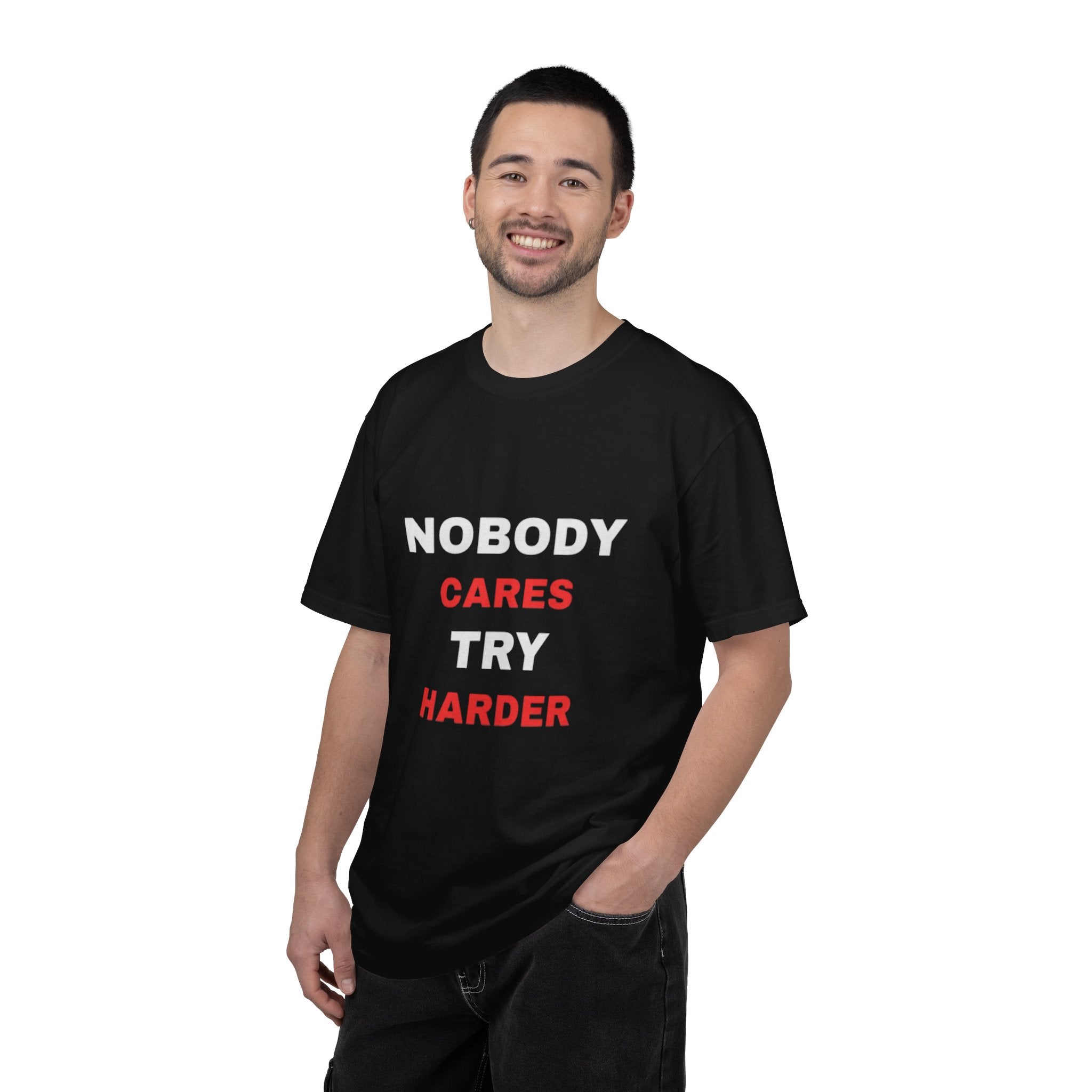 "Nobody Cares Try Harder" T-Shirt