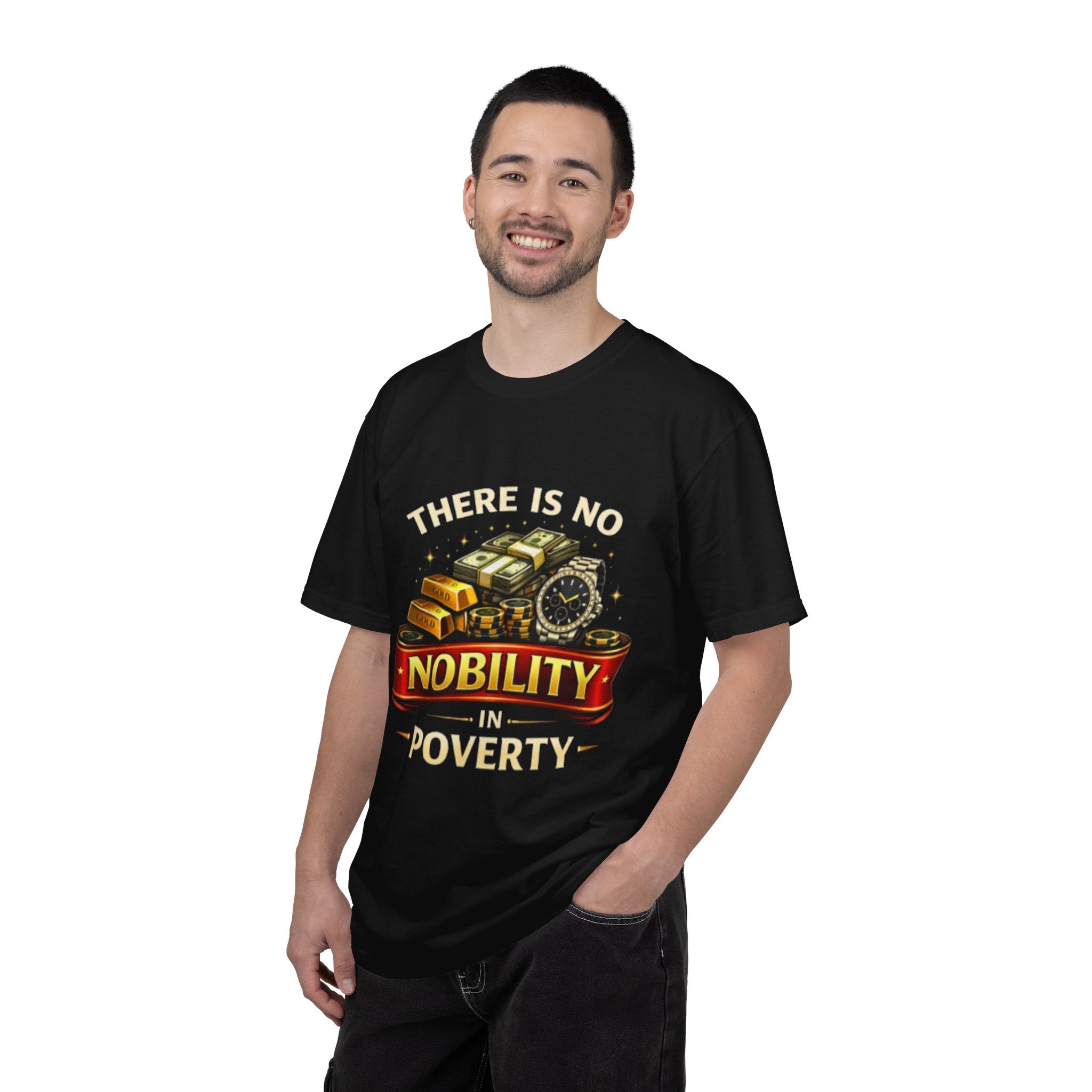 There Is No Nobility In Poverty T-Shirt - Wealth & Motivation Graphic Tee
